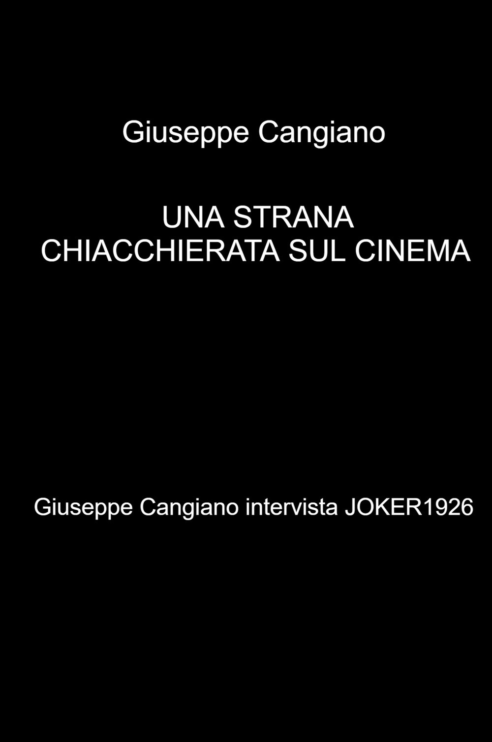 Una strana chiacchierata sul cinema. Giuseppe Cangiano intervista Joker1926