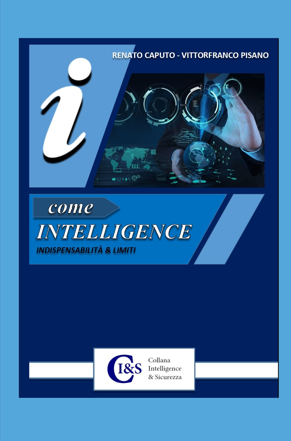I come Intelligence. Indispensabilità & limiti
