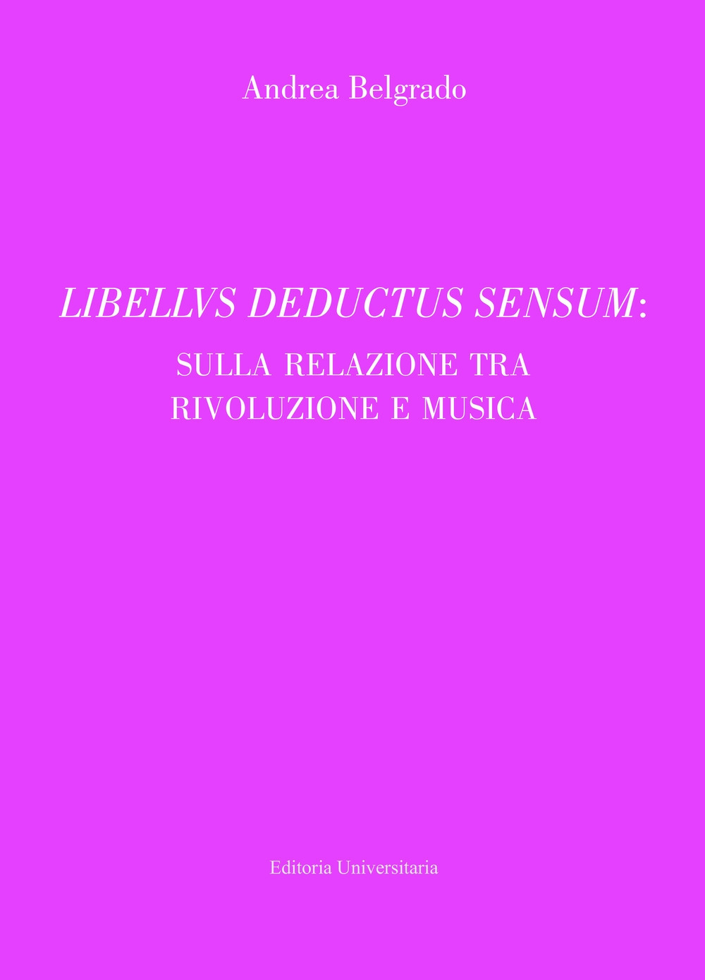 Libellus deductus sensum: sulla relazione tra rivoluzione e musica
