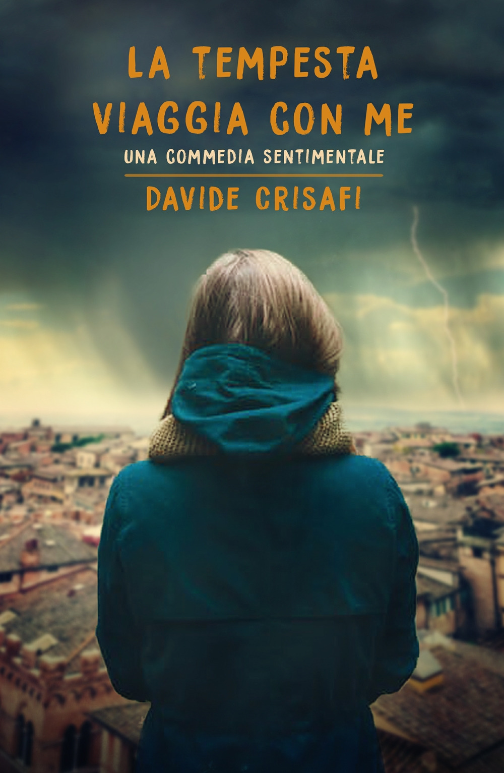 La tempesta viaggia con me. Una commedia sentimentale