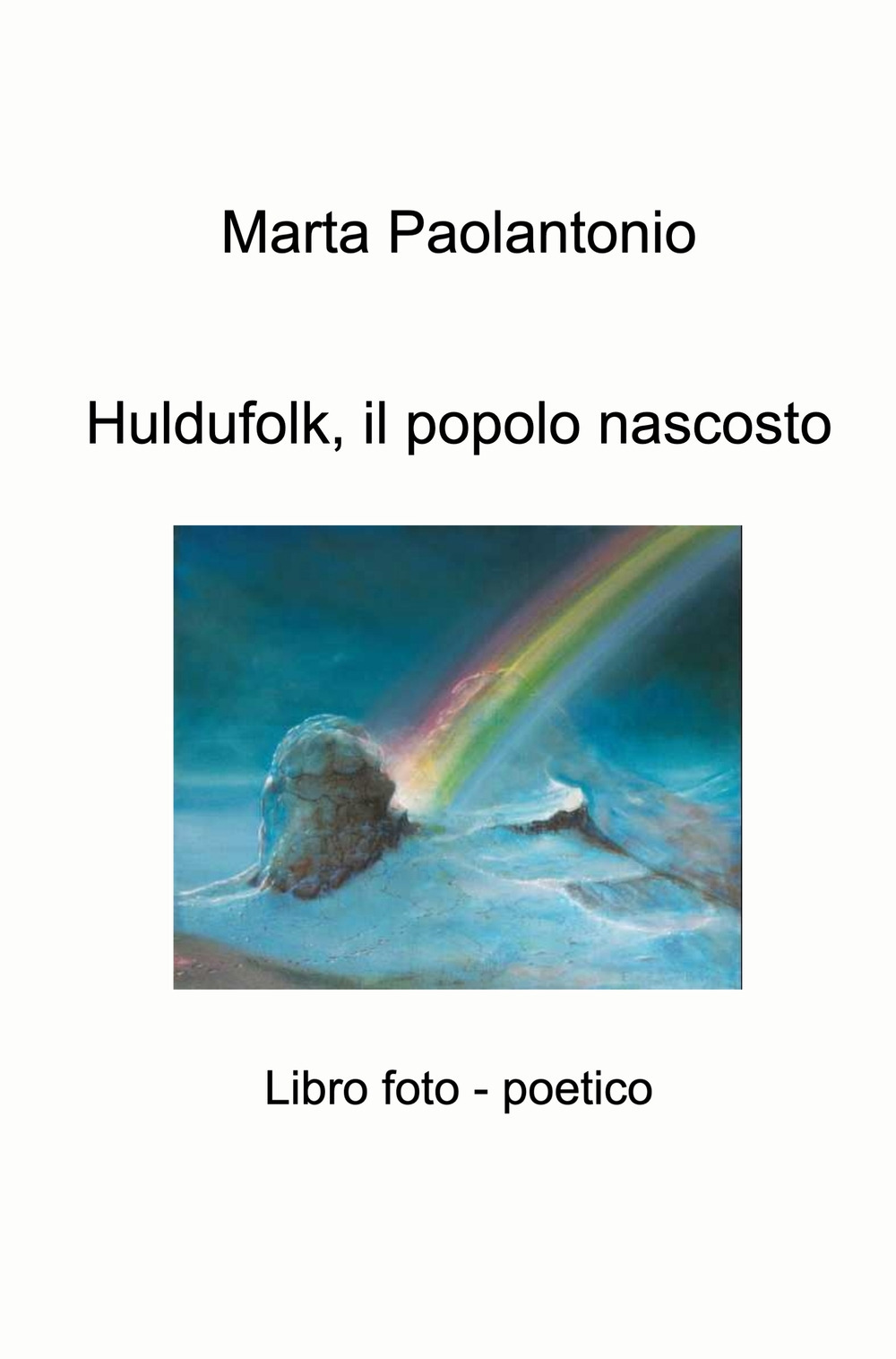 Huldufolk, il popolo nascosto. Libro foto - poetico