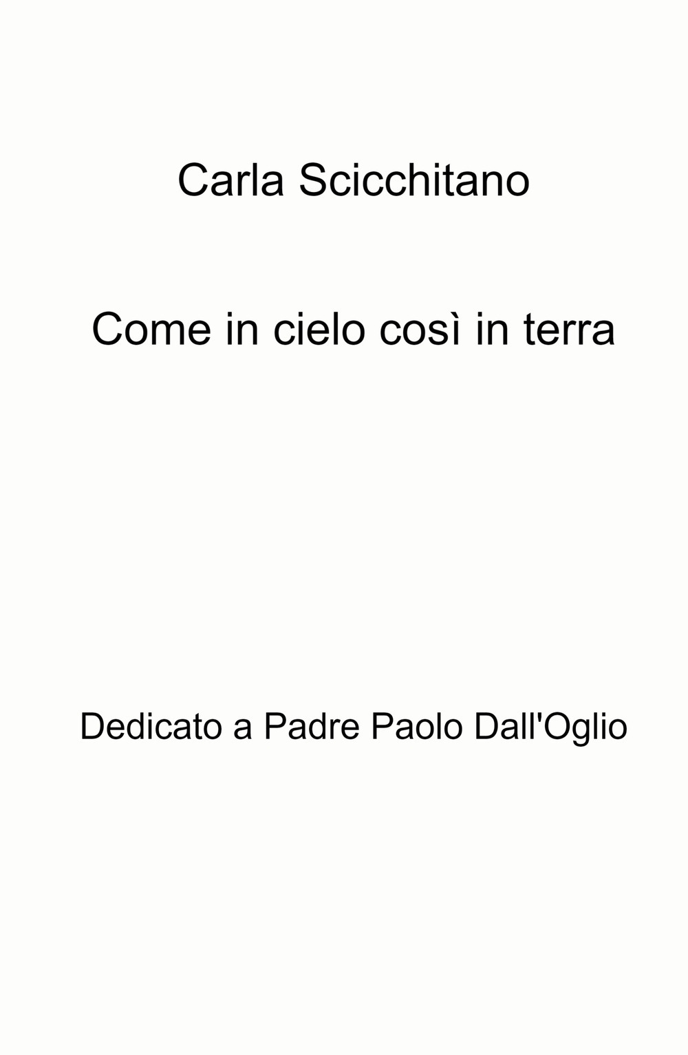 Come in cielo così in terra. Dedicato a Padre Paolo Dall'Oglio