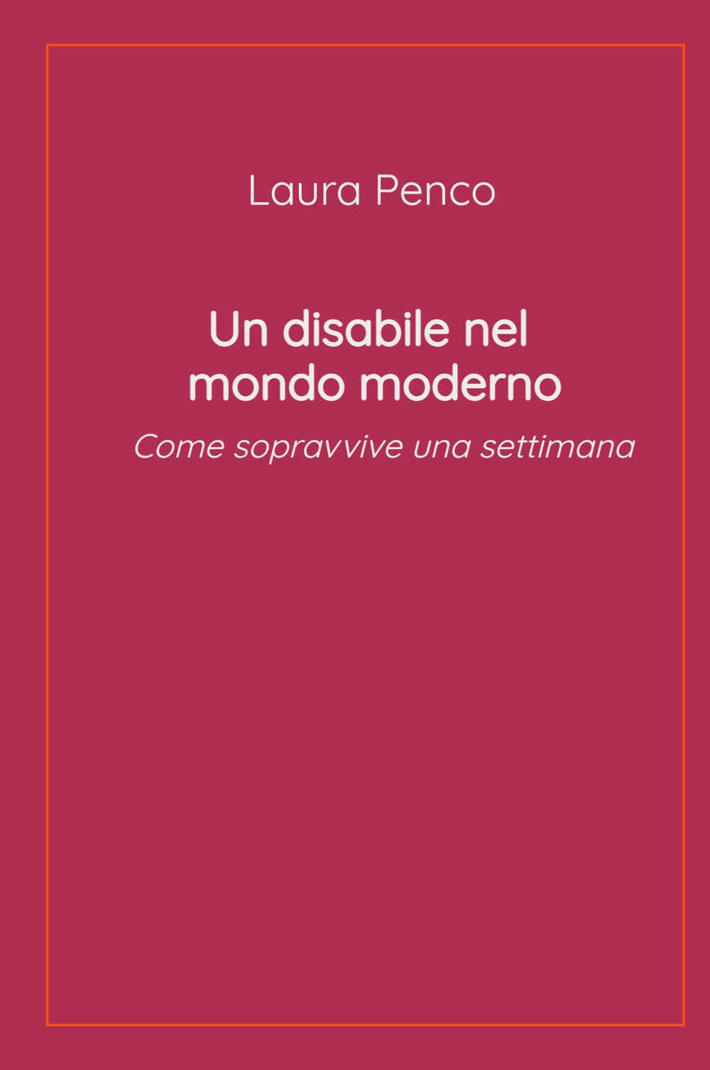 Un disabile nel mondo moderno. Come sopravvive una settimana