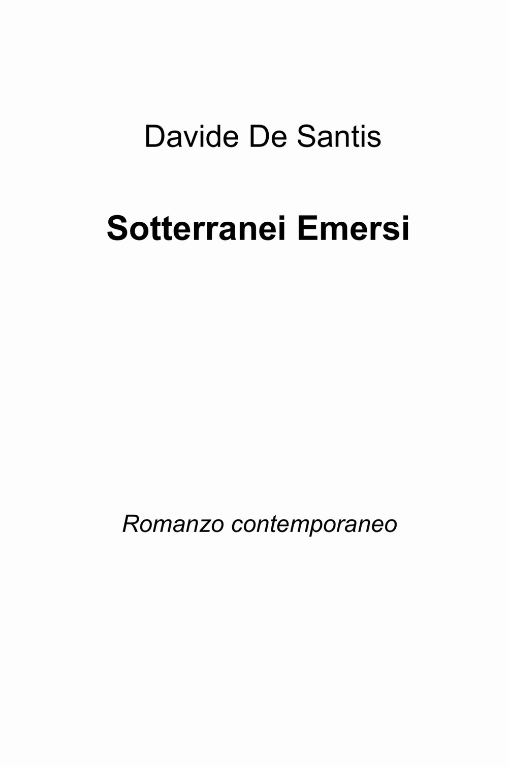 Sotterranei emersi. Romanzo contemporaneo