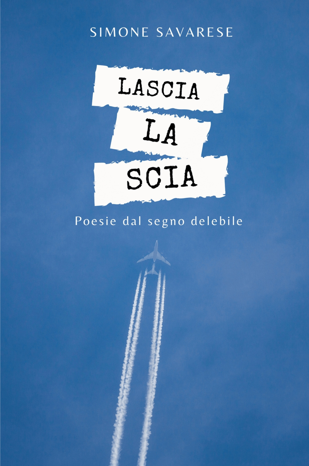 Lascia la scia. Poesie dal segno delebile