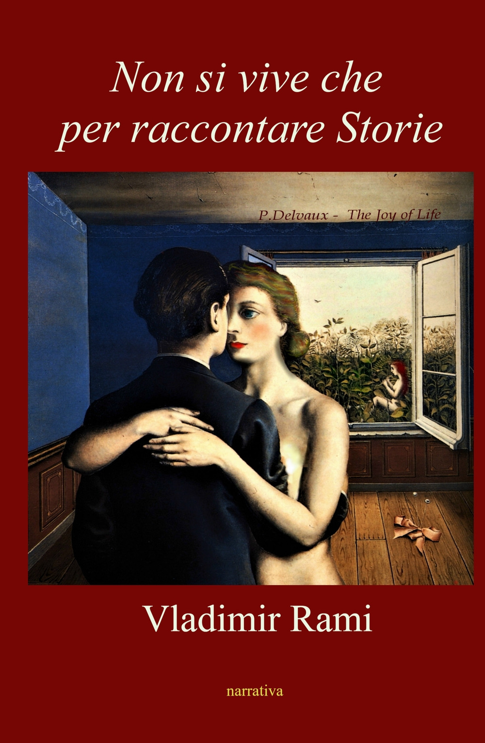 Non si vive che per raccontare storie. Una vita