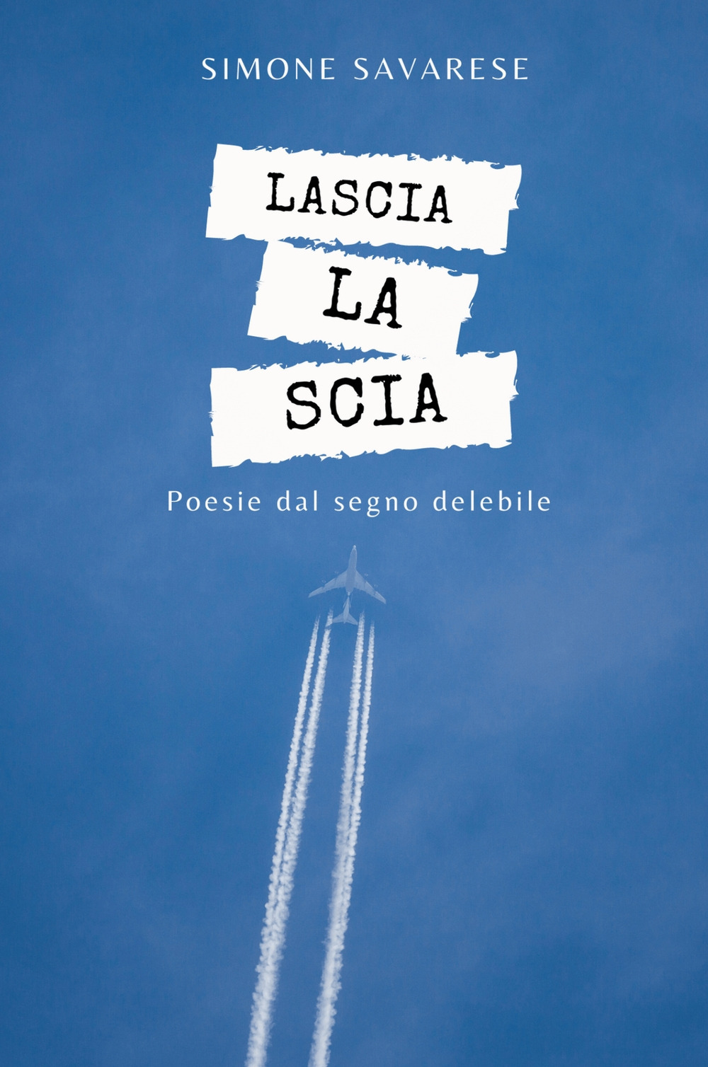 Lascia la scia. Poesie dal segno delebile
