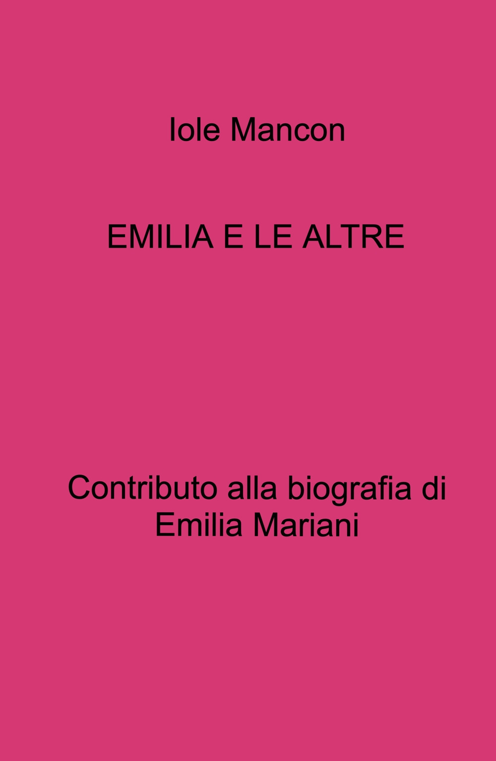 Emilia e le altre. Contributo alla biografia di Emilia Mariani