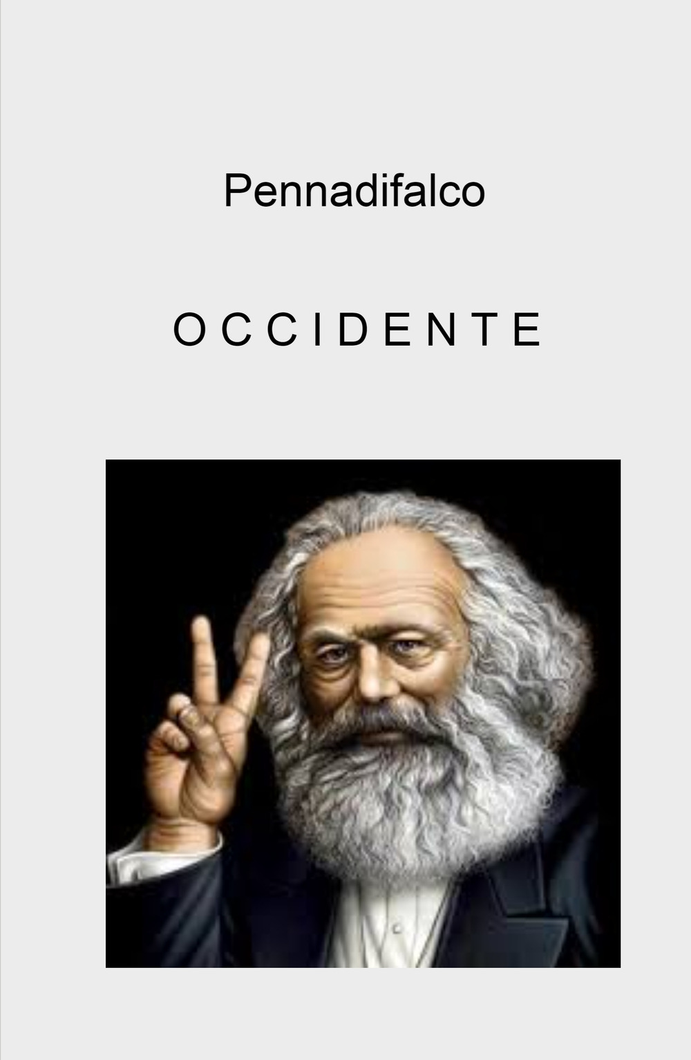Occidente. Se vuoi essere il futuro domani, devi essere il presente oggi