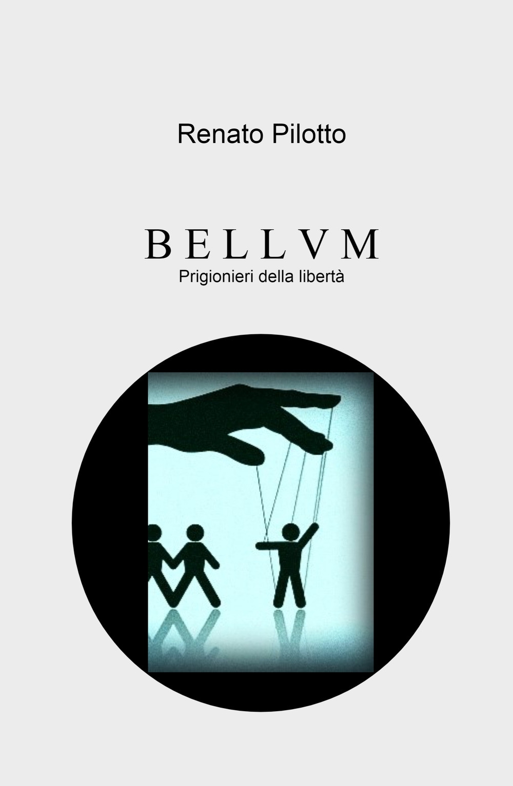 Bellvm. Prigionieri della libertà