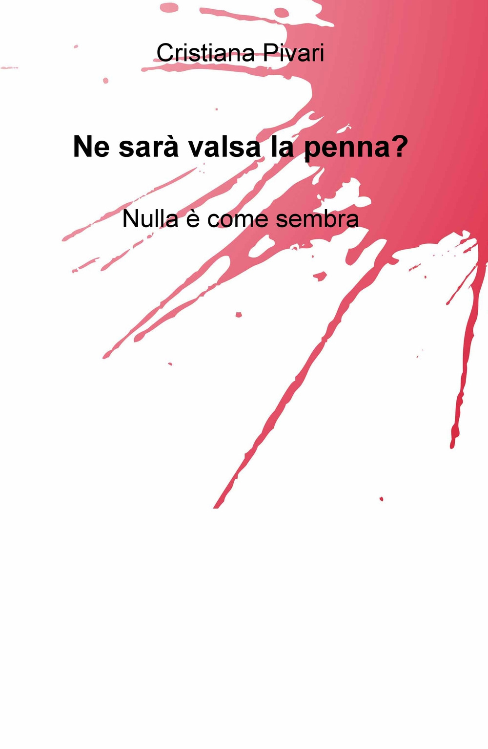 Ne sarà valsa la penna? Nulla e come sembra