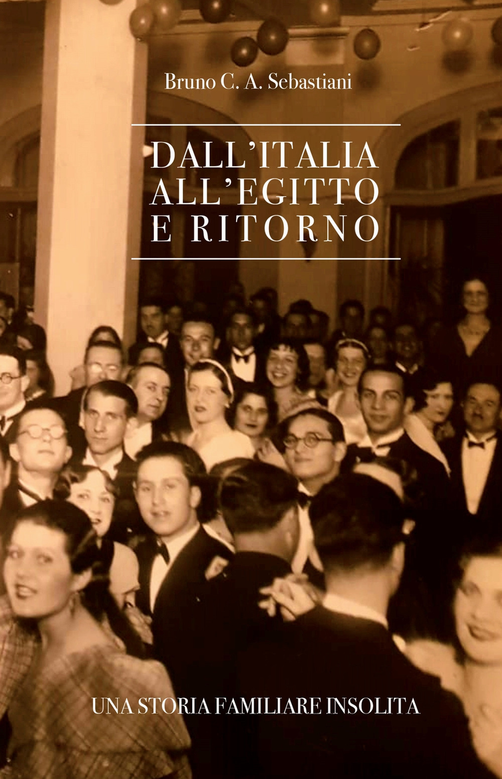Dall'Italia all'Egitto e ritorno. Una storia familiare insolita