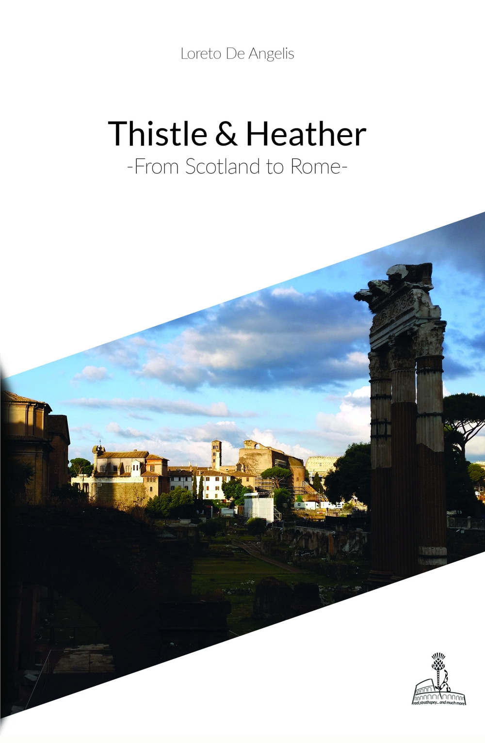 Thistle & Heather. From Scotland to Rome