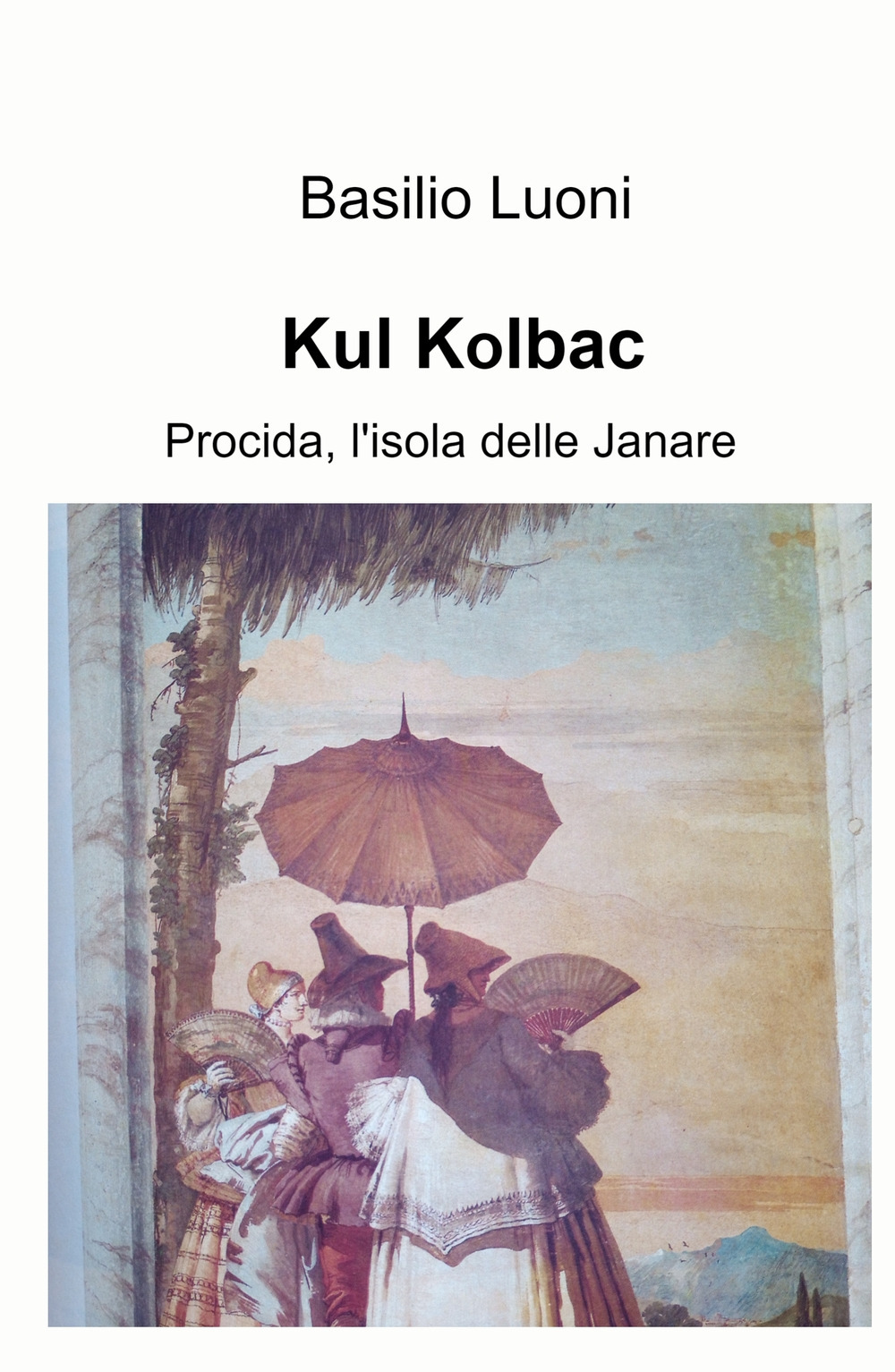 Kul Kolbac. Procida, l'isola delle Janare