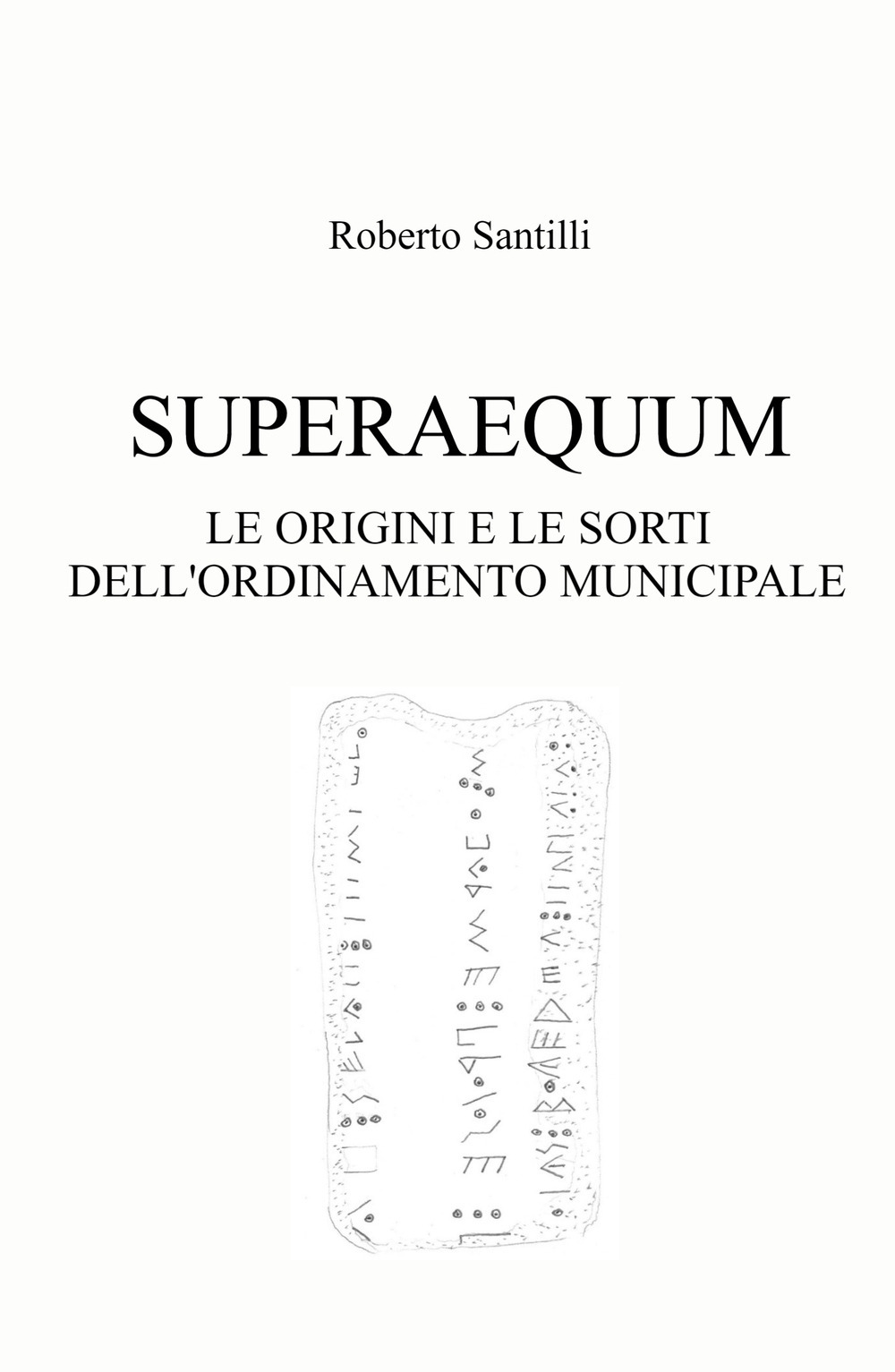 Superaequum. Le origini e le sorti dell'ordinamento municipale