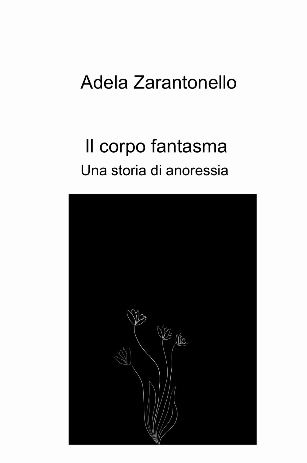 Il corpo fantasma. Una storia di anoressia