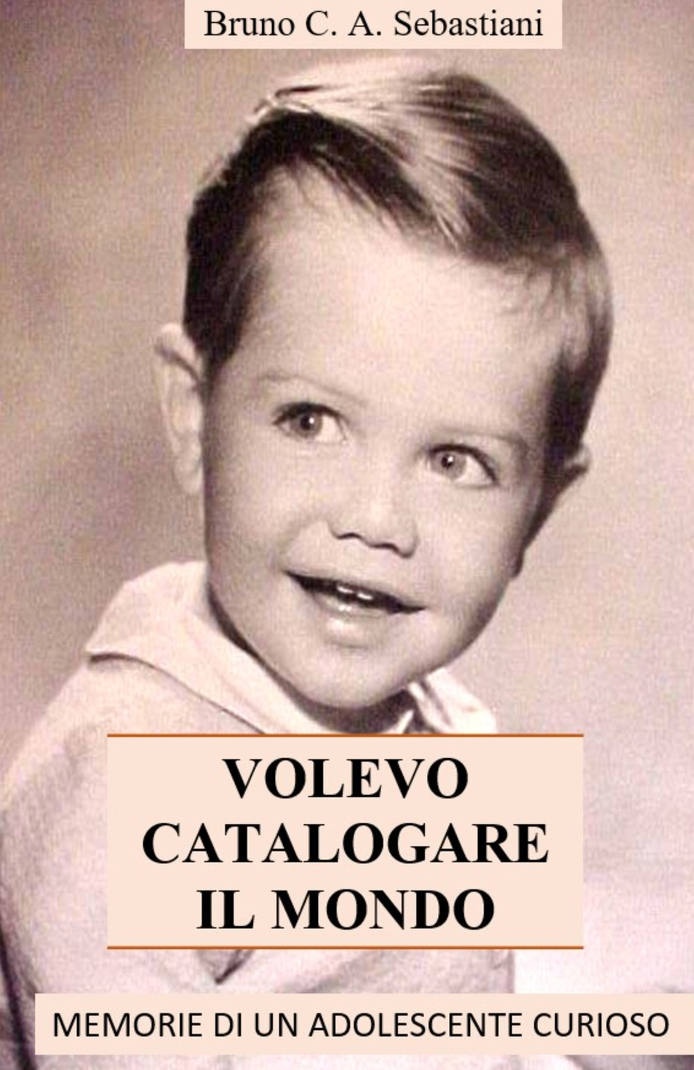 Volevo catalogare il mondo. Memorie di un adolescente curioso