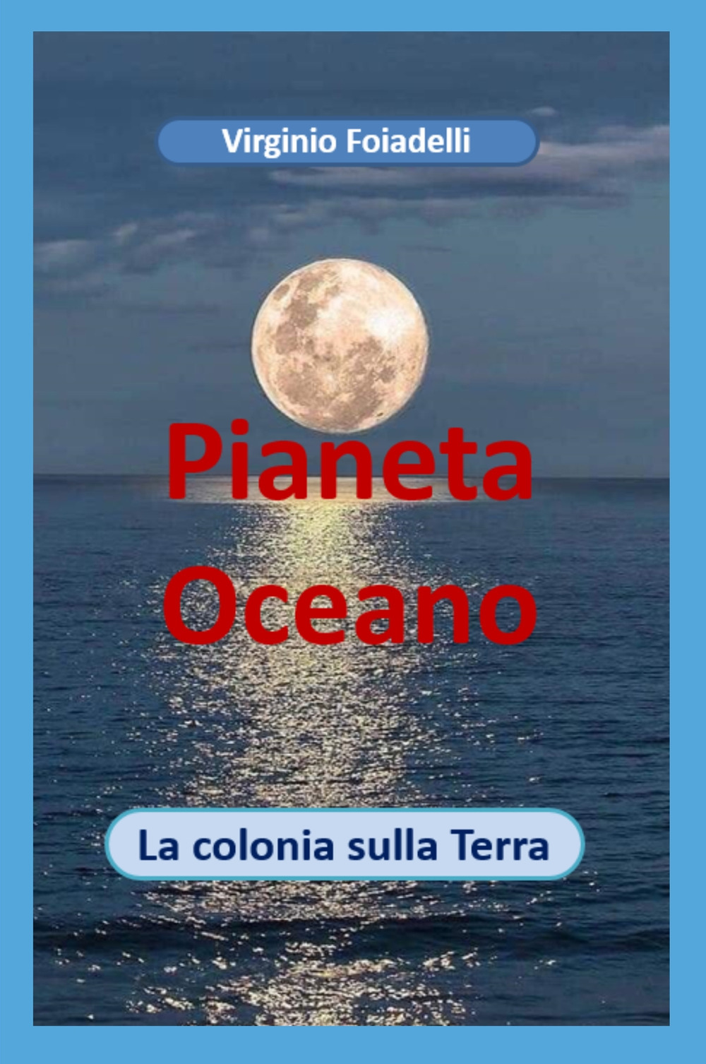 Pianeta Oceano. La colonia sulla terra