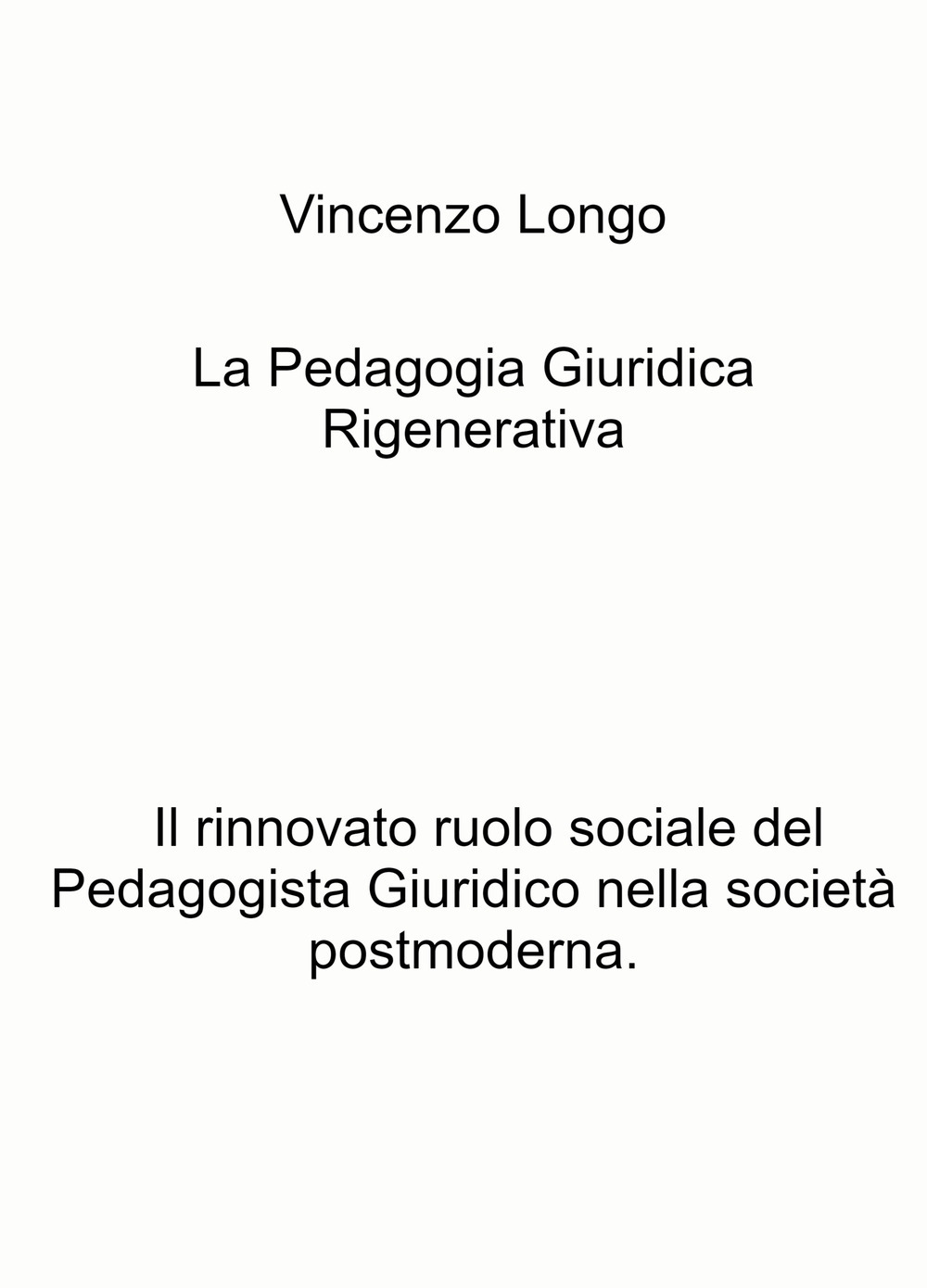La pedagogia giuridica rigenerativa. Il rinnovato ruolo sociale del pedagogista giuridico nella società postmoderna