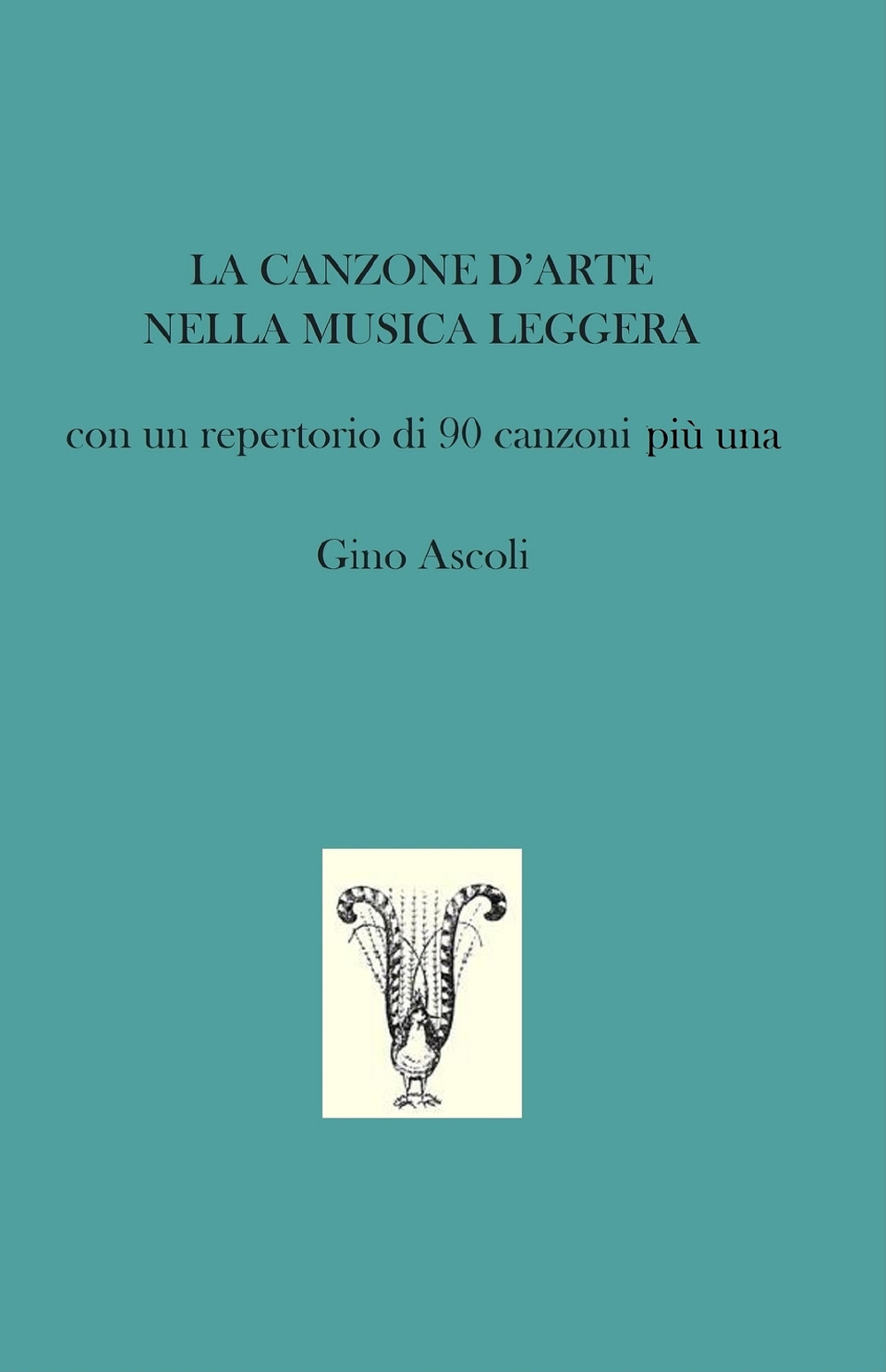 La canzone d'arte nella musica leggera. Con un repertorio di 90 canzoni più una