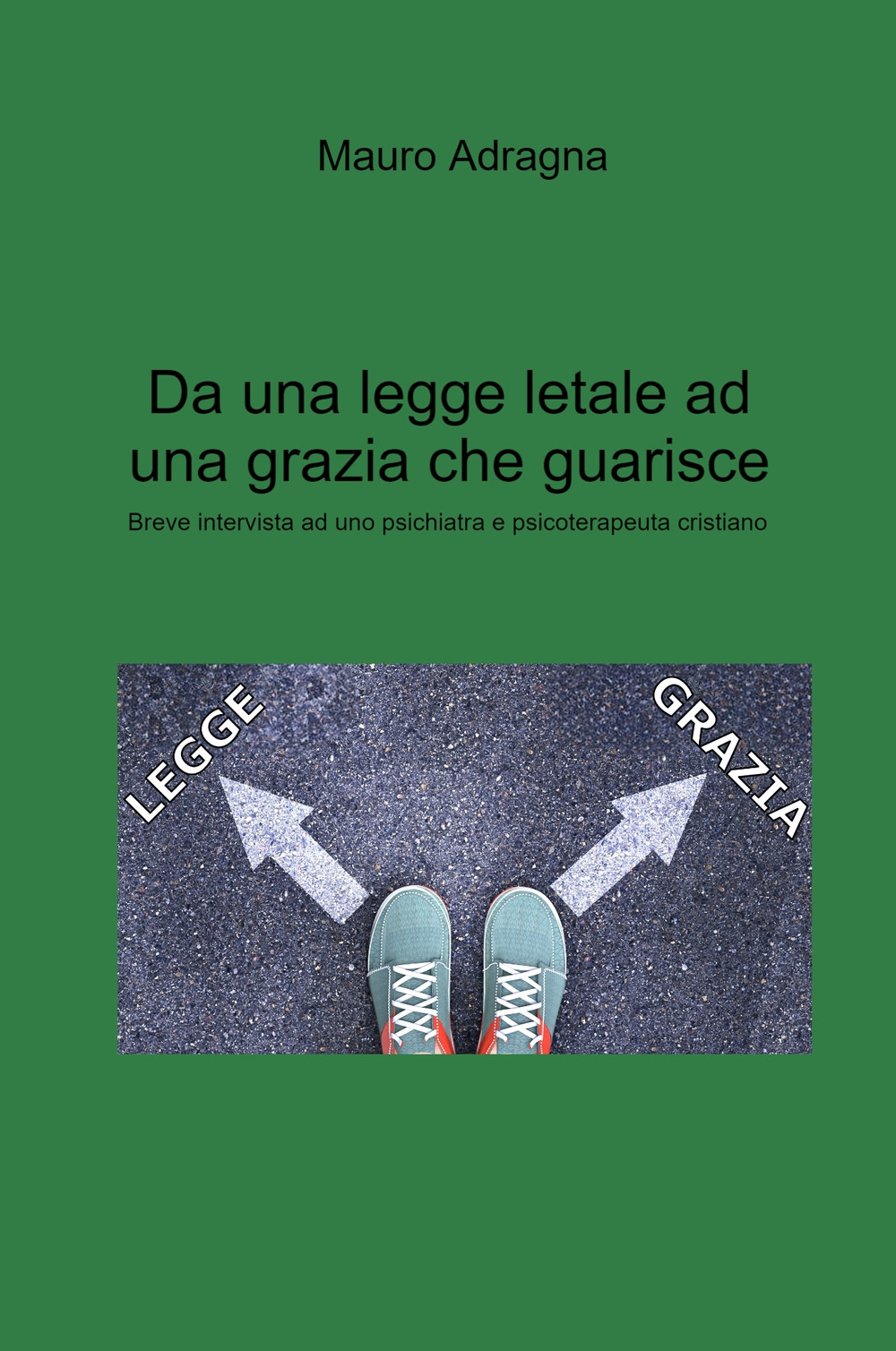 Da una legge letale ad una grazia che guarisce. Breve intervista ad uno psichiatra e psicoterapeuta cristiano