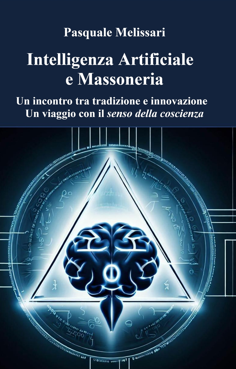 Intelligenza artificiale e massoneria. Un incontro tra tradizione e innovazione. Un viaggio con il senso della coscienza