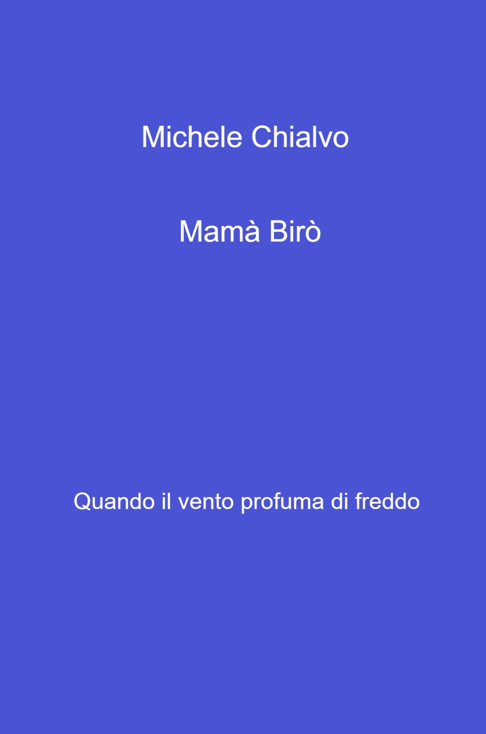 Mama Biro. Quando il vento profuma di freddo