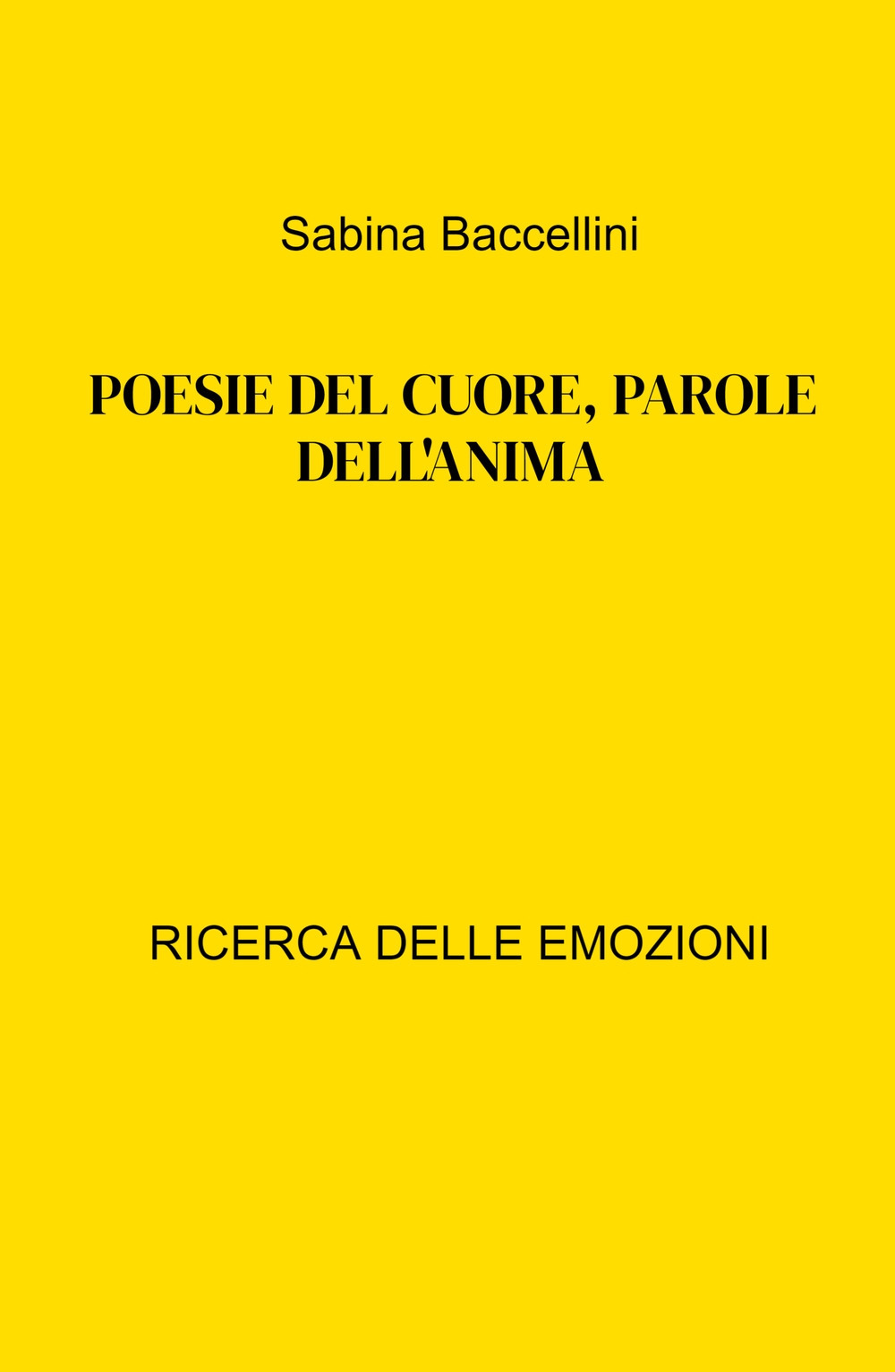 Poesie del cuore, parole dell'anima. Ricerca delle emozioni