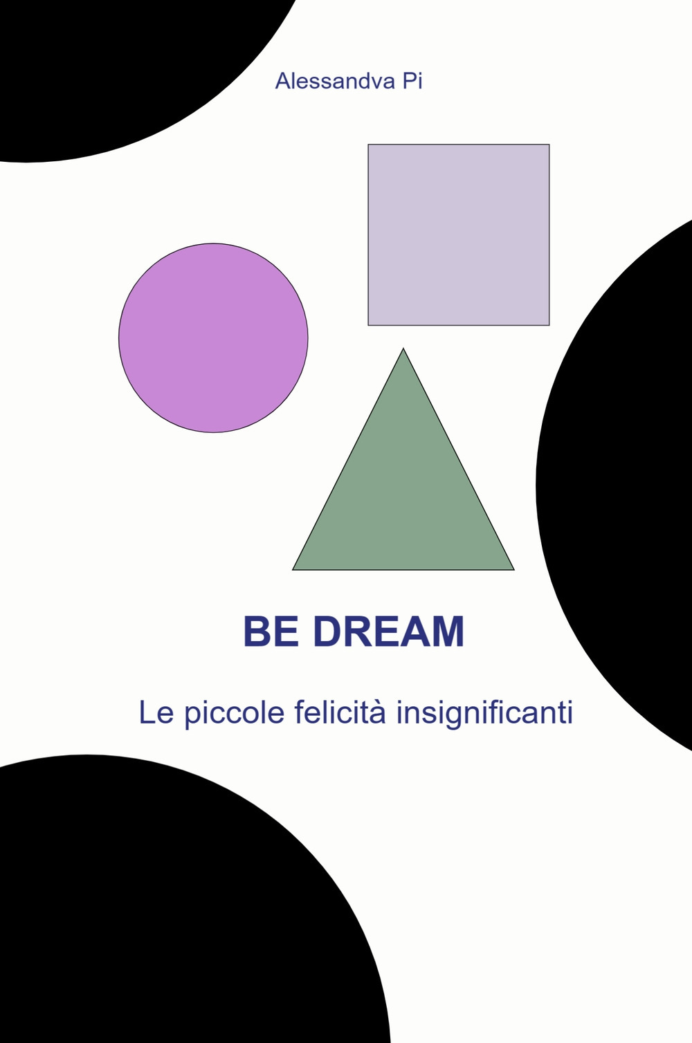 Be dream. Le piccole felicità insignificanti