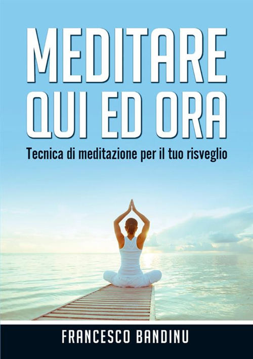 Meditare qui ed ora