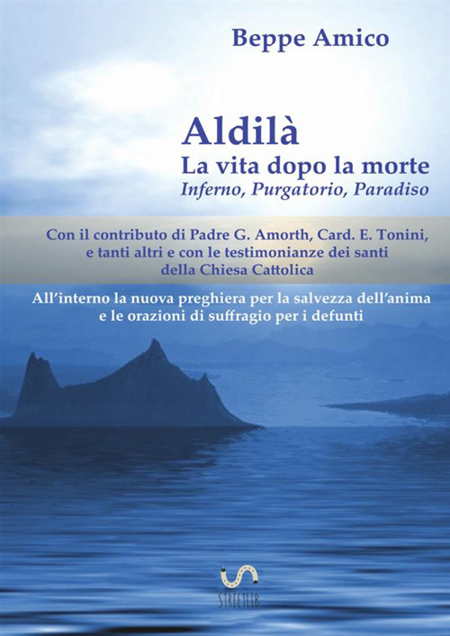 Aldilà. La vita dopo la morte. Inferno, Purgatorio, Paradiso