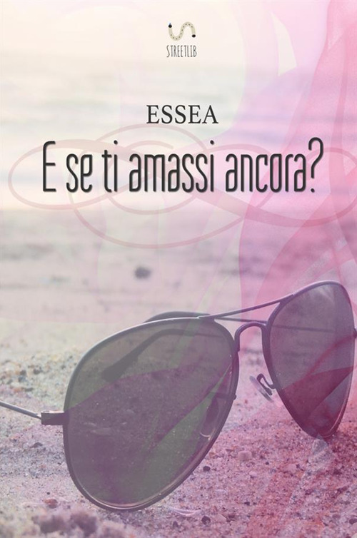E se ti amassi ancora?