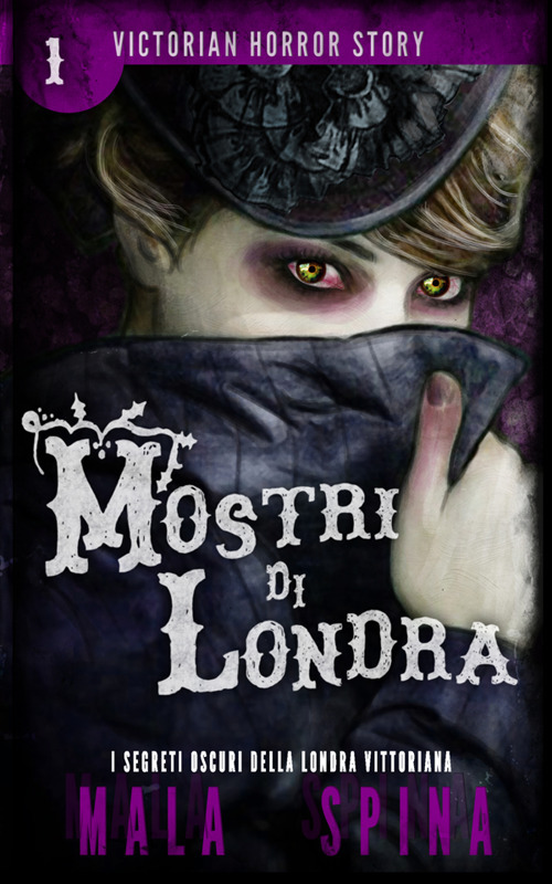 Mostri di Londra. Victorian horror story. Vol. 1