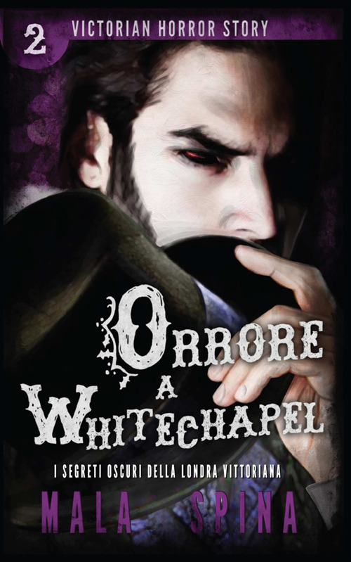 Orrore a Whitechapel. Victorian horror story. Vol. 2