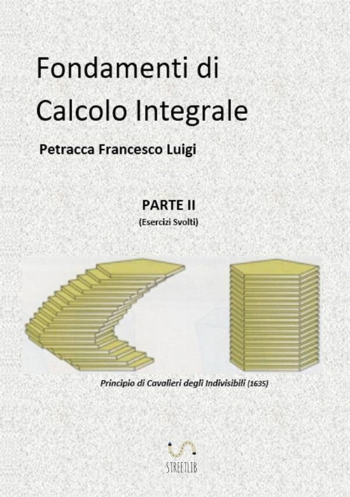 Fondamenti di calcolo integrale. Vol. 2: Esercizi svolti