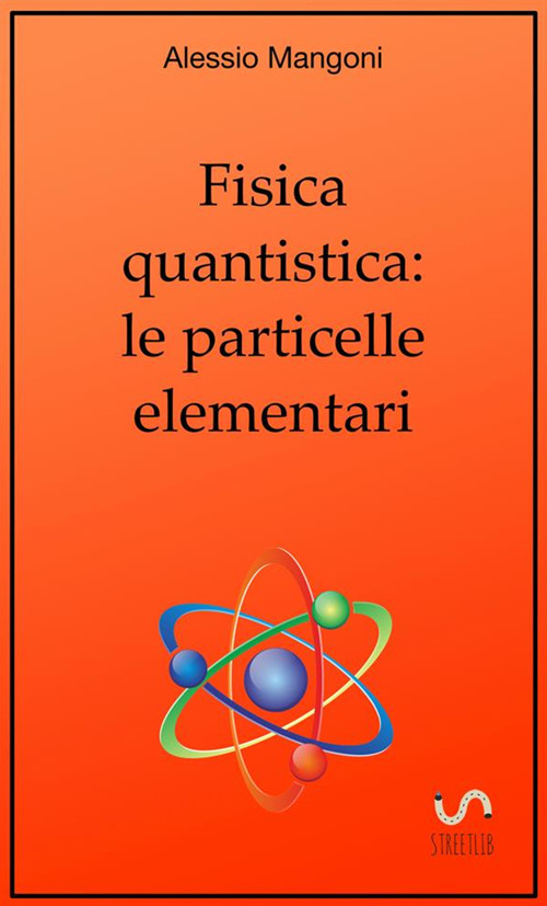 Fisica quantistica: le particelle elementari