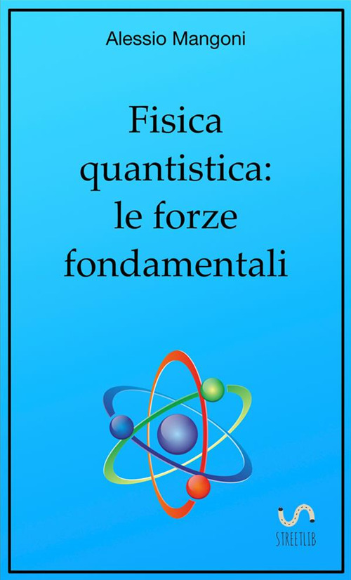 Fisica quantistica: le forze fondamentali