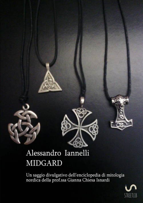 Midgard. Un saggio divulgativo dell'enciclopedia di mitologia nordica della prof.ssa Gianna Chiesa Isnardi