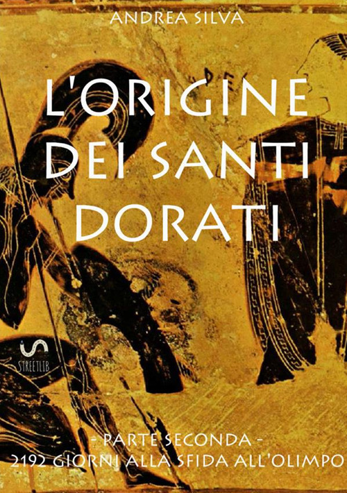 L'origine dei Santi dorati. Vol. 2: 2192 giorni alla sfida all'Olimpo