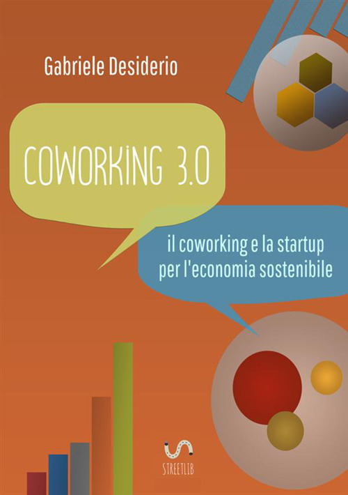 Coworking 3.0: il coworking e la startup per l'economia sostenibile