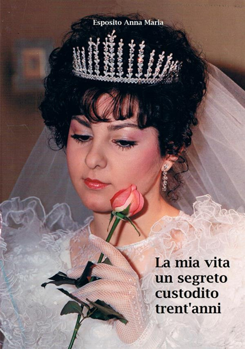 La mia vita. Un segreto custodito trent'anni