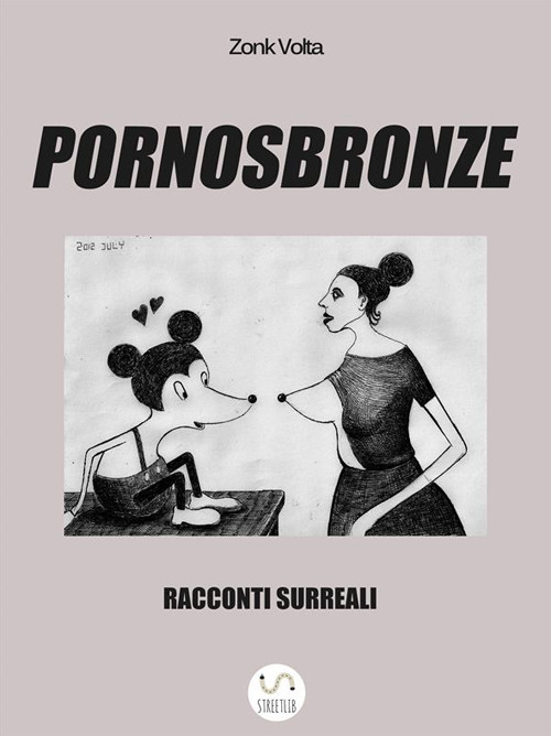 Pornosbronze. Racconti surreali