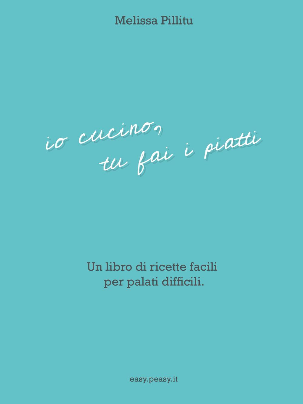 Io cucino, tu fai i piatti