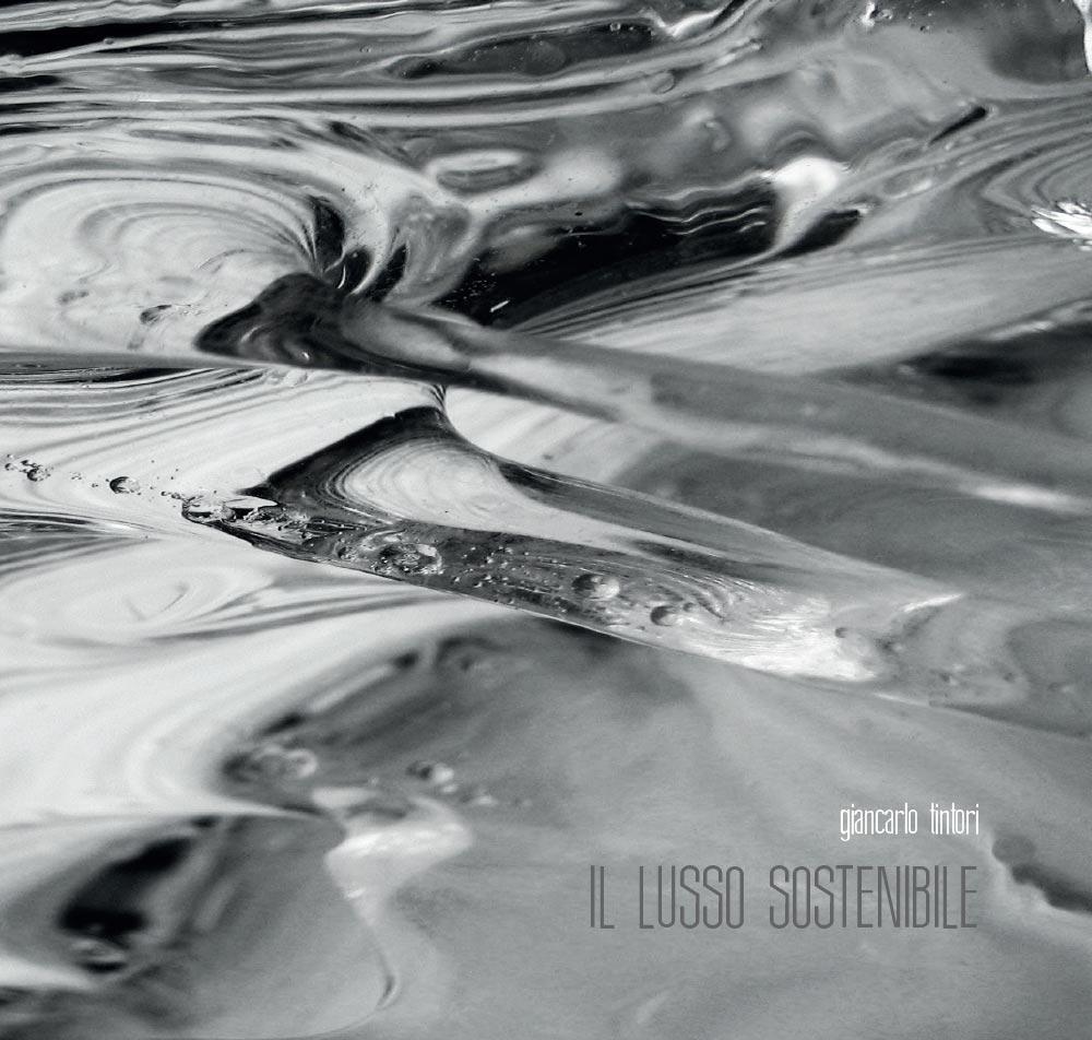 Il lusso sostenibile. Vol. 1