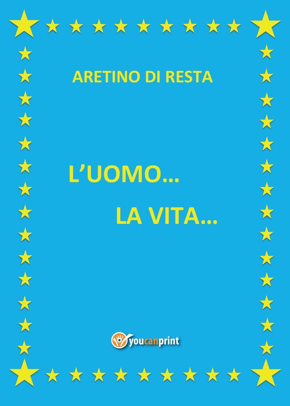 L'uomo... La vita...