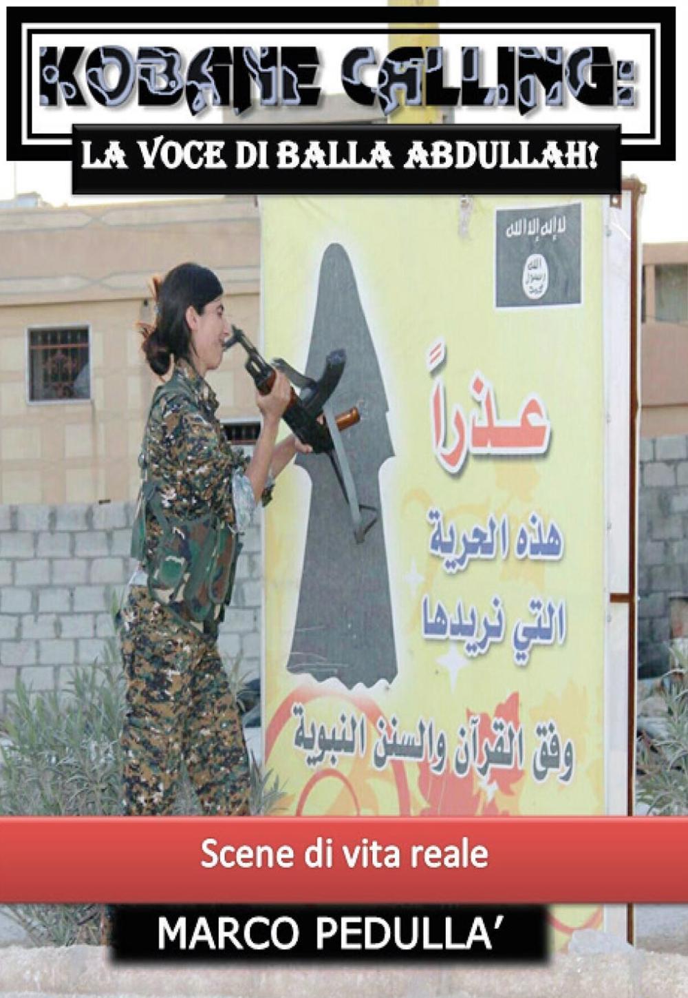 Kobane calling: la voce di Balla Abdullah!