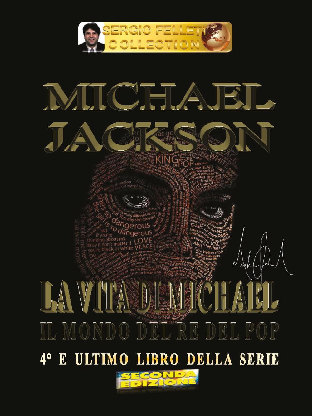 Michael Jackson. Vol. 4: La vita di Michael. Il mondo del re del pop