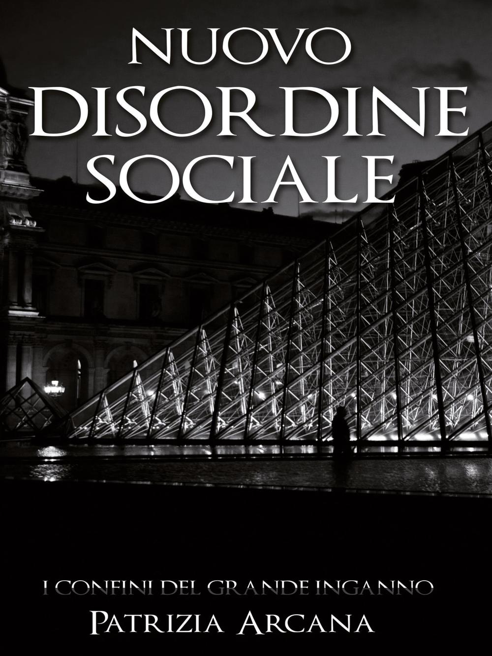 Nuovo disordine sociale: i confini del grande inganno