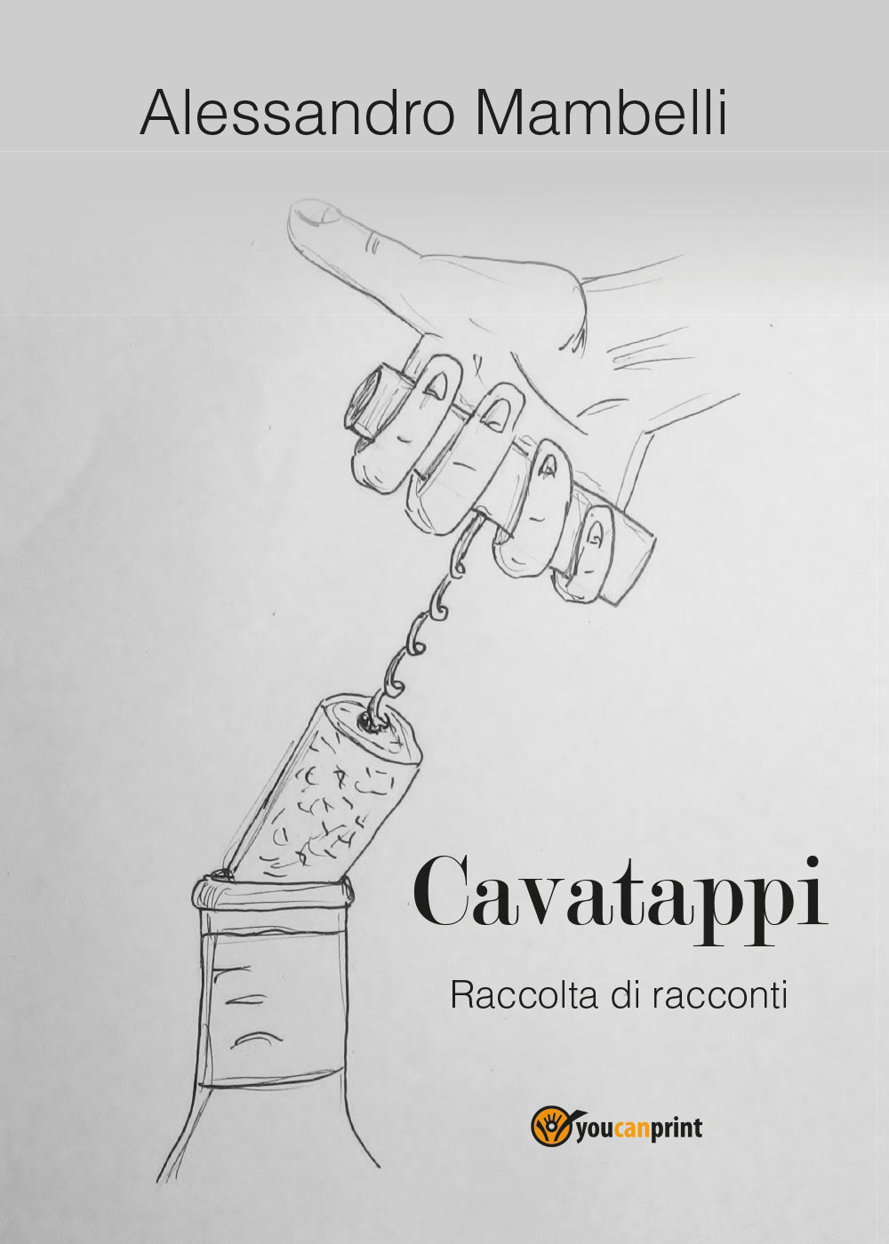 Cavatappi. Raccolta di racconti