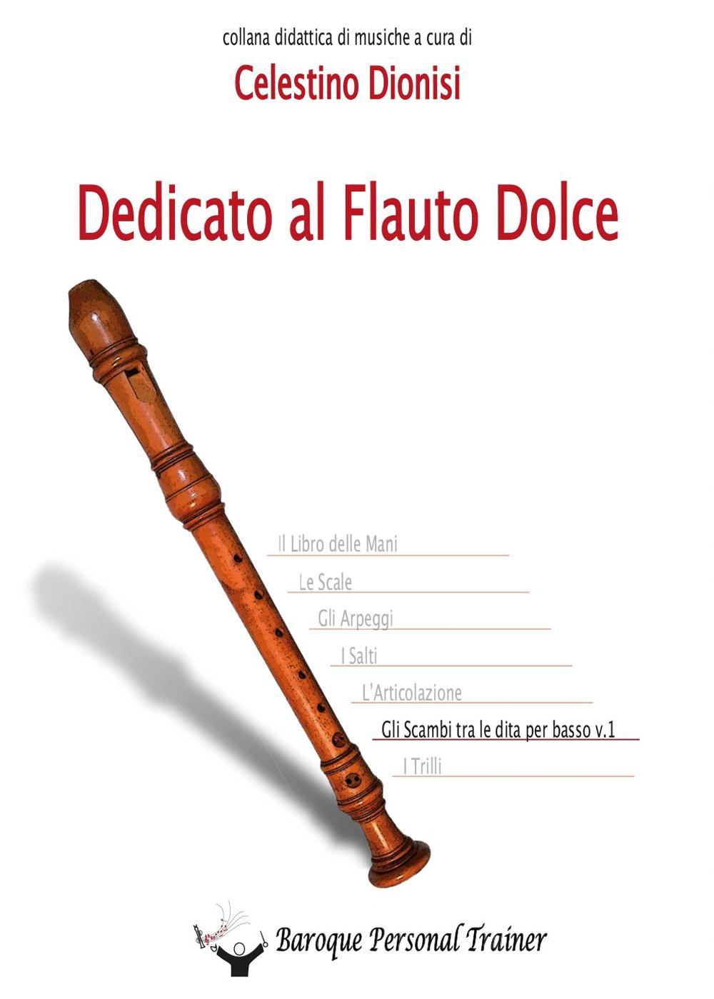 Dedicato al flauto dolce. Gli scambi tra le dita per basso. Vol. 1